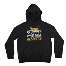 Lade das Bild in den Galerie-Viewer, Jetzt wird gesoffen - Hoodie Unisex
