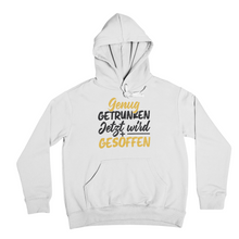Lade das Bild in den Galerie-Viewer, Jetzt wird gesoffen - Hoodie Unisex
